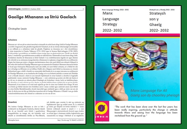 A recent publication 'Gaeilge Mhanann sa litriú Gaelach' in Comhar: Taighde, and imagery from the Manx Language Strategy 2022-2032